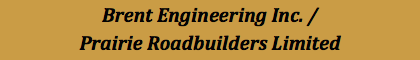 Brent Engineering Inc. / Prairie Roadbuilders Limited